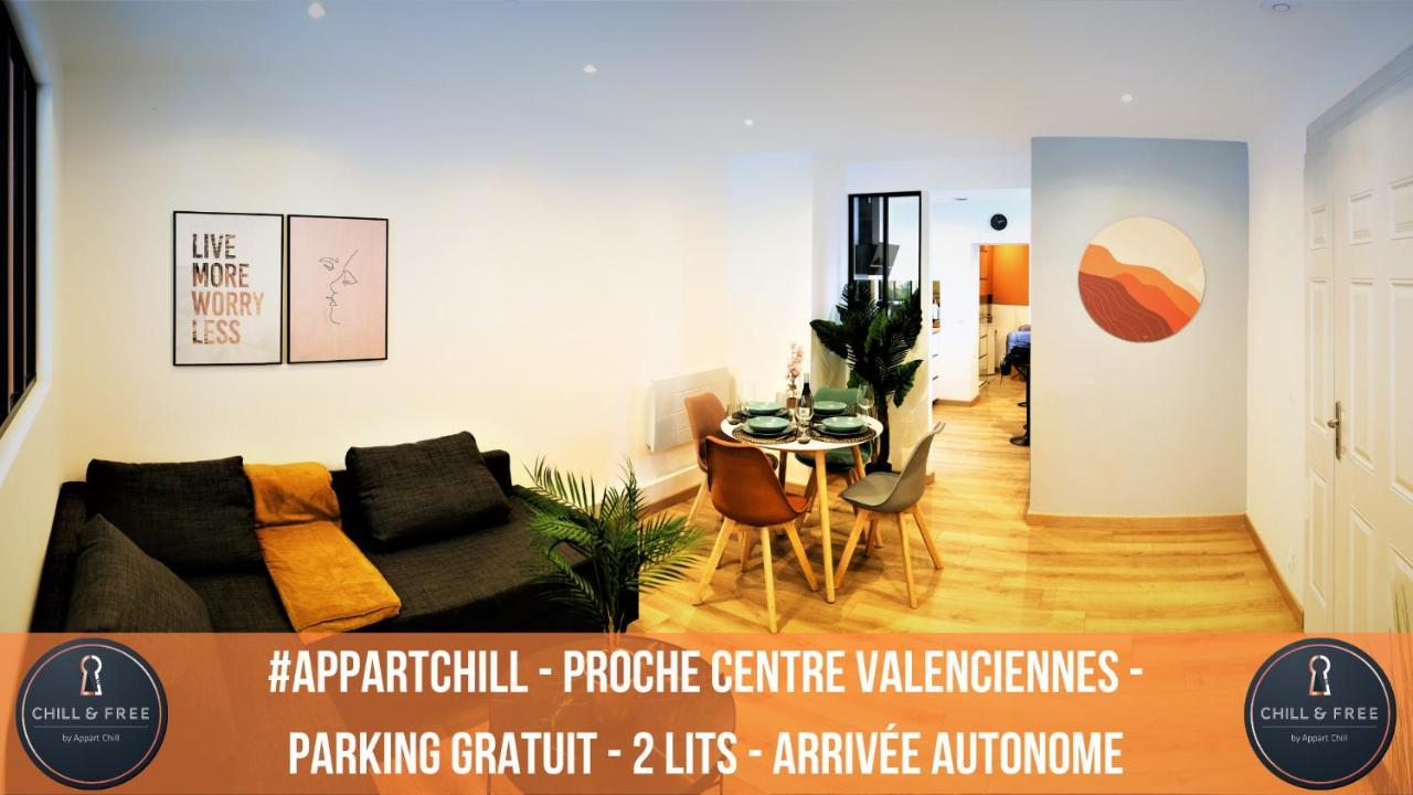 Appart Chill & Free - Proche Centre Valenciennes - Parking Gratuit Exterior photo